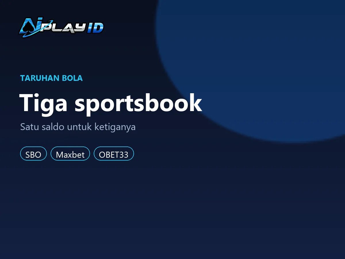 Panel tiga sportsbook AIPlay: SBO, Maxbet dan OBET33